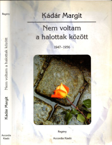 K�d�r Margit - Nem voltam a halottak k�z�tt 1947-1956 (dedik�lt)