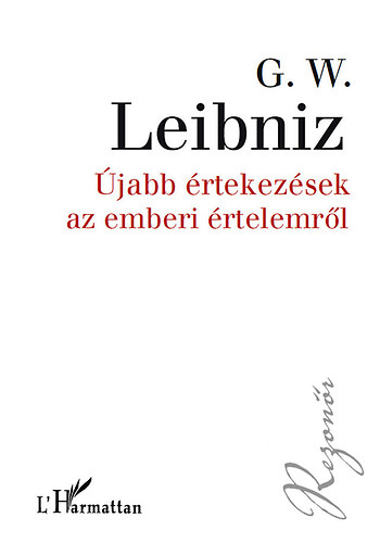 G. W. Leibniz - jabb rtekezsek az emberi rtelemrl