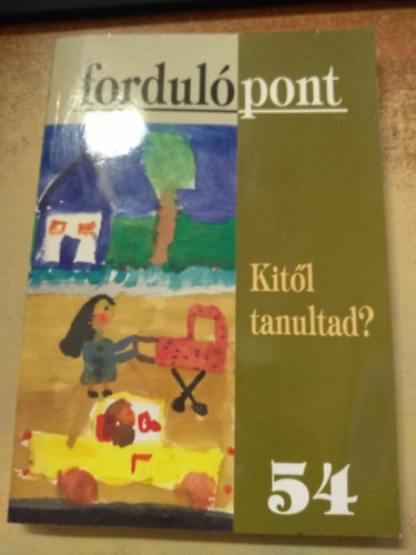 Kitl tanultad? Fordulpont 54