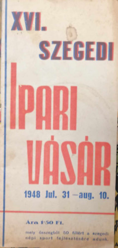 XVI szegedi ipari vsr (1948. jlius 31- augusztus 10.)