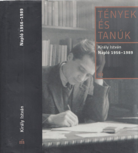 Kirly Istvn - Napl 1956-1989 (Tnyek s tank)