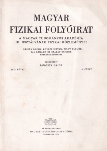 Jnossy Lajos - Magyar Fizikai Folyirat - A Magyar Tudomnyos Akadmia III. osztlynak fizikai kzlemnyei - XXII. ktet 6. fzet