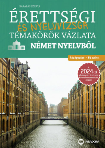 Barabs Szilvia - rettsgi s nyelvvizsga tmakrk vzlata nmet nyelvbl - kzpszint, B1 szint
