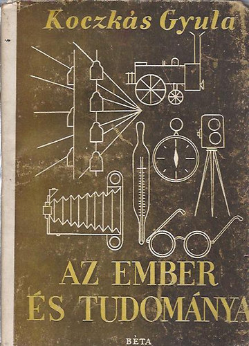 Koczks Gyula - Az ember s tudomnya (Dediklt!)