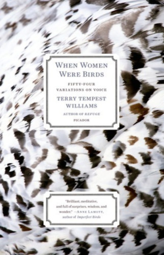Terry Tempest Williams - When Women Were Birds: Fifty-four Variations on Voice