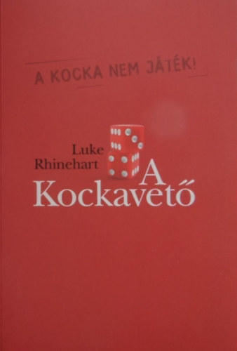 Luke Rhinehart - A Kockavet