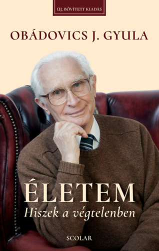 Ob�dovics J. Gyula - �letem - Hiszek a v�gtelenben