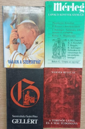 Dr. Szentmihlyi Szab Pter, Bulst, Werner Sznt Konrd - 4 db vallsos knyv: Vrjuk a Szentatyt - Mrleg 1993/1 - Gellrt - A torini lepel s a mai tudomny