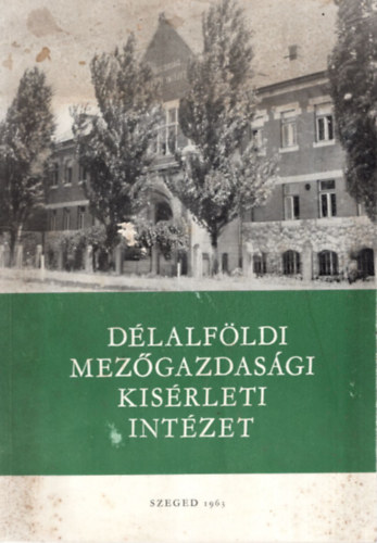 Dr. Antal J�zsef - D�lalf�ldi Mez�gazdas�gi Kis�rleti Int�zet - Szeged