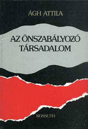 Ágh Attila - Az önszabályozó társadalom