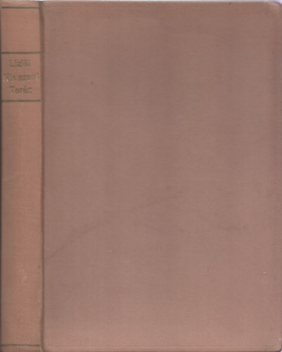 Nagyfejeö Gábriella angolkisasszony (ford.) - A "Kisded Jézusról" és a "Szent ábrázatról" nevezett Terézia karmelita apácának önéletrajza (1873-1897)