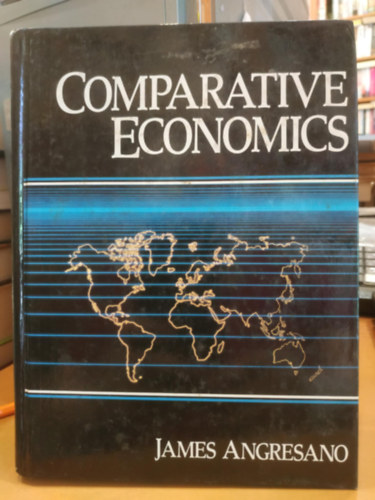 James Angresano - Comparative Economics (Összehasonlító közgazdaságtan)