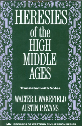 Austin P. Evans Walter L. Wakefield - Heresies of the High Middle Ages