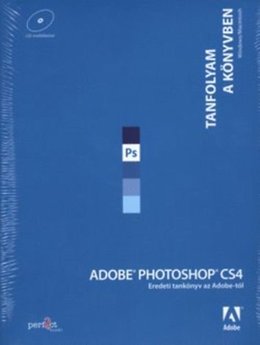 Adobe Photoshop CS4 - Tanfolyam a knyvben