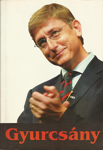 Mer�nyi Mikl�s  (szerk.) - Gyurcs�ny a magyar sajt� t�kr�ben