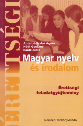 Hdi Gy.-n, Ratz J. Antaln Szab . - Magyar nyelv s irodalom - rettsgi feladatgyjtemny
