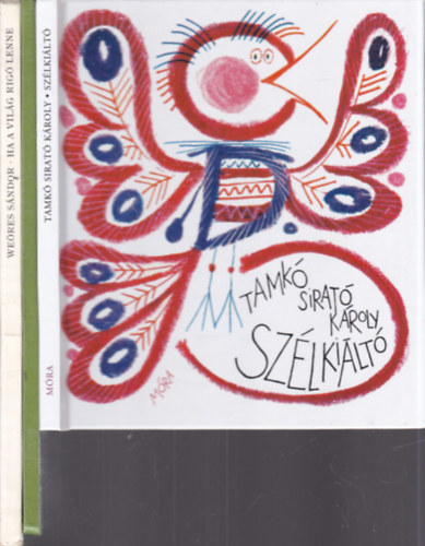 Tankó Sirató Károly, Móra Ferenc, Weöres Sándor - 3 db. klasszikus magyar gyermekkönyv (Szélkiáltó + Zengő ABC + Ha a világ rigó lenne)