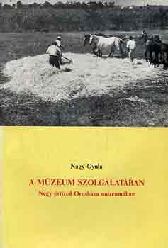 Nagy Gyula - A m�zeum szolg�lat�ban