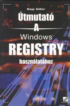 Dr. Nagy Gbor - tmutat a Windows Registry hasznlathoz