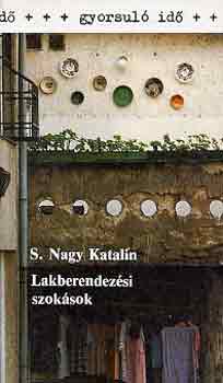 S. Nagy Katalin - Lakberendezési szokások (Gyorsuló idő)