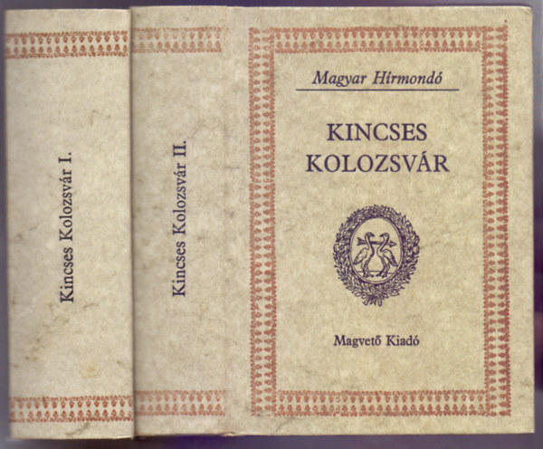 B�lint Istv�n J�nos  (szerk.) - Kincses Kolozsv�r I-II. ("...Kintses Kolosv�r l�tt Neved, s eml�kezeted...")  - Kolozsv�r r�gi napjai �s lak�i - A v�ros szellemi �lete