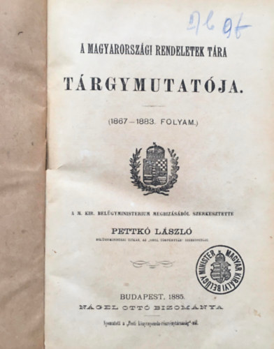 Pettk� L�szl� - A magyarorsaz�gi rendeletek t�ra �tmutat�ja (1867-1883. folyam)