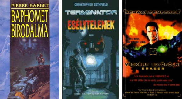 Robert Tine; Christopher Sethfield;Pierre Barbet - V�gk�pp elt�r�lni+Termin�tor Es�lytelenek+Baphomet Birodalma -3 db k�nyv