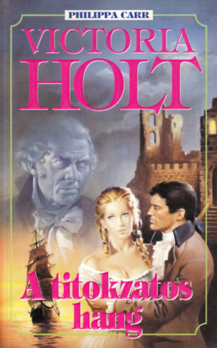 Victoria Holt  (Philippa Carr) - A titokzatos hang