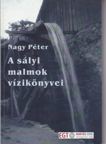 Nagy P�ter - A s�lyi malmok v�zik�nyvei