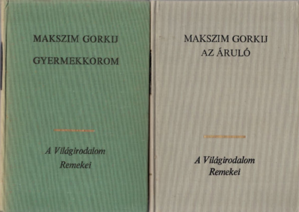 Makszim Gorkij - 2 db Gorkij reg�ny: Az �rul� + Gyermekkorom