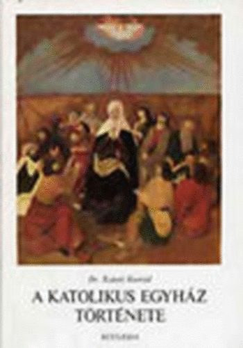 Dr. Szántó Konrád - A katolikus egyház története I.