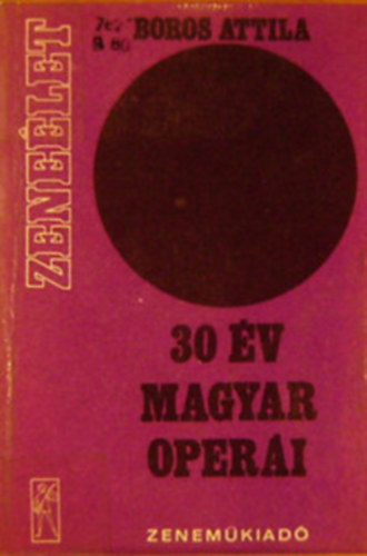 Boros Attila - 30 év magyar operái