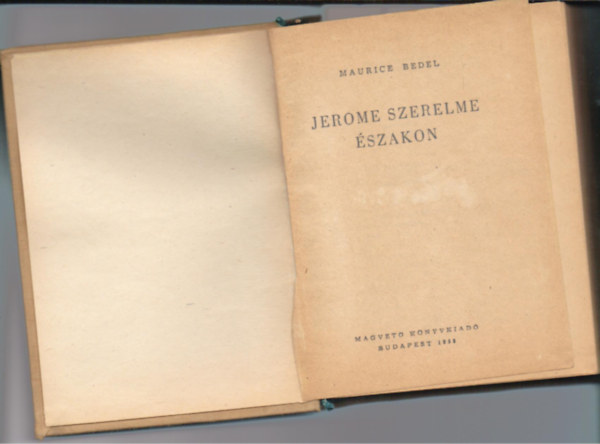 Maurice Bedel - Jerome szerelme szakon (Heinzelmann Emma rajzaival)
