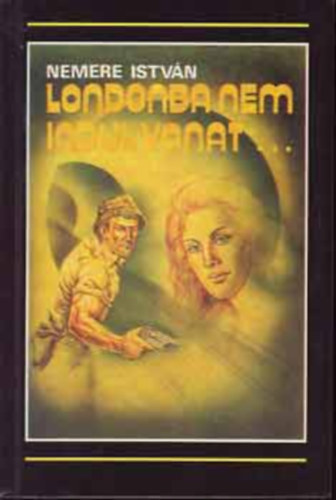 Nemere Istv�n - Londonba nem indul vonat.....