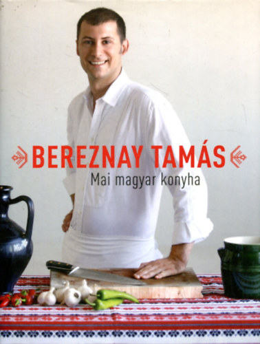Bereznay Tamás - Mai magyar konyha