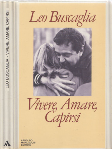Leo Buscaglia - Vivere, Amare, Capirsi