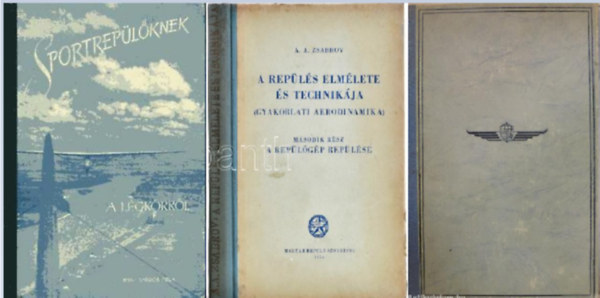 A.A. Zsabrov, Dr. Walter Tibor Tardos Bla - Sportreplknek a lgkrrl + A repls elmlete s technikja II. A replgp replse + A repl ember (A repl ember 3.) Dr. Walter Tibor( 3 ktet )