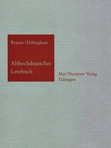 Wilhelm Braune - Althochdeutsches Lesebuch