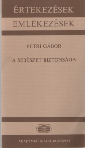 Petri G�bor - A seb�szet biztons�ga - �rtekez�sek eml�kez�sek