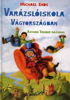 Michael Ende - Var�zsl�iskola V�gyorsz�gban