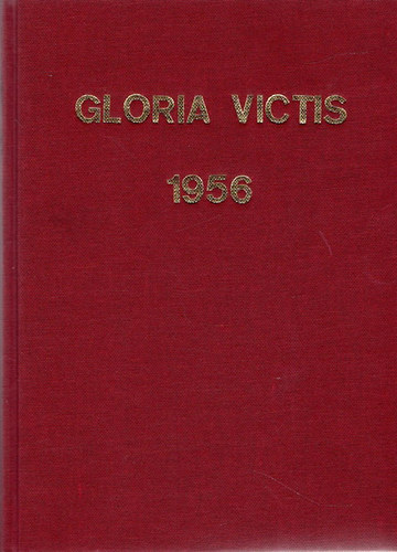 Tollas Tibor  (szerk.) - Gloria Victis - Az 1956-os magyar szabadsgharc klti visszhangja a nagyvilgban