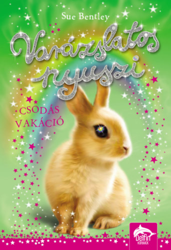 Sue Bentley - Var�zslatos nyuszi - Csod�s vak�ci�