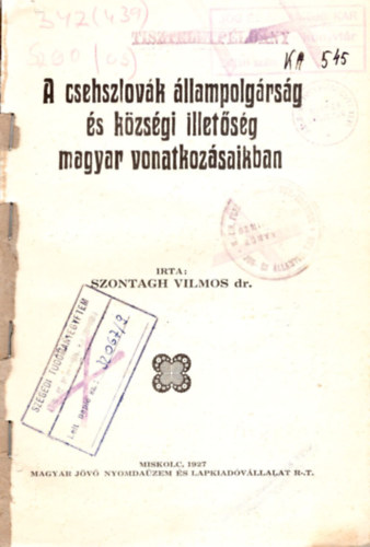 Szontagh Vilmos dr. - A csehszlovk llampolgrsg s  kzsgi illetsg magyar vonatkozsaikban