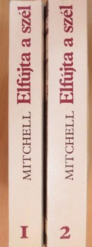 Margaret Mitchell - Elfújta a szél 1-2. (Fordította Kosáryné Réz Lola és Sulhóf József)