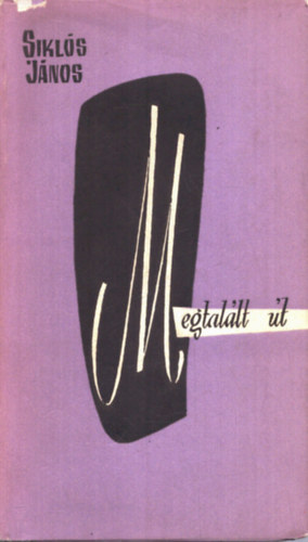 Sikl�s J�nos - Megtal�lt �t