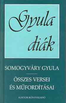 Vit�z Somogyv�ry Gyula - Gyula di�k ( Somogyv�ry Gyula: �sszes versei �s m�ford�t�sa)