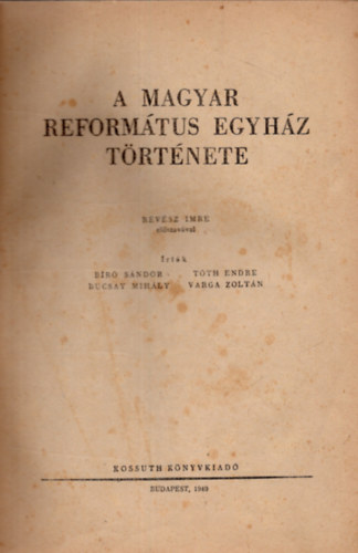 B�r�-Bucsay-T�th-Varga - A magyar reform�tus egyh�z t�rt�nete