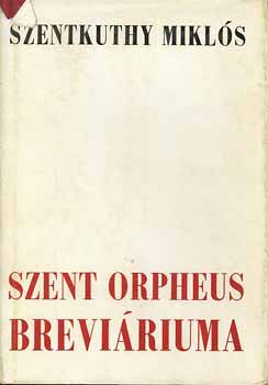 Szentkuthy MIkls - Szent Orpheus Brevriuma I-III.