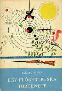 Takáts Gyula - Egy flóbertpuska története