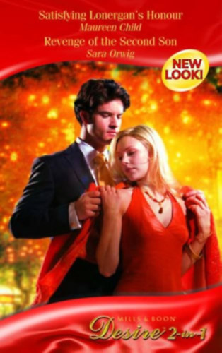 Sara Orwig Maureen Child - Satisfying Lonergan's Honour / Revenge of the Second Son